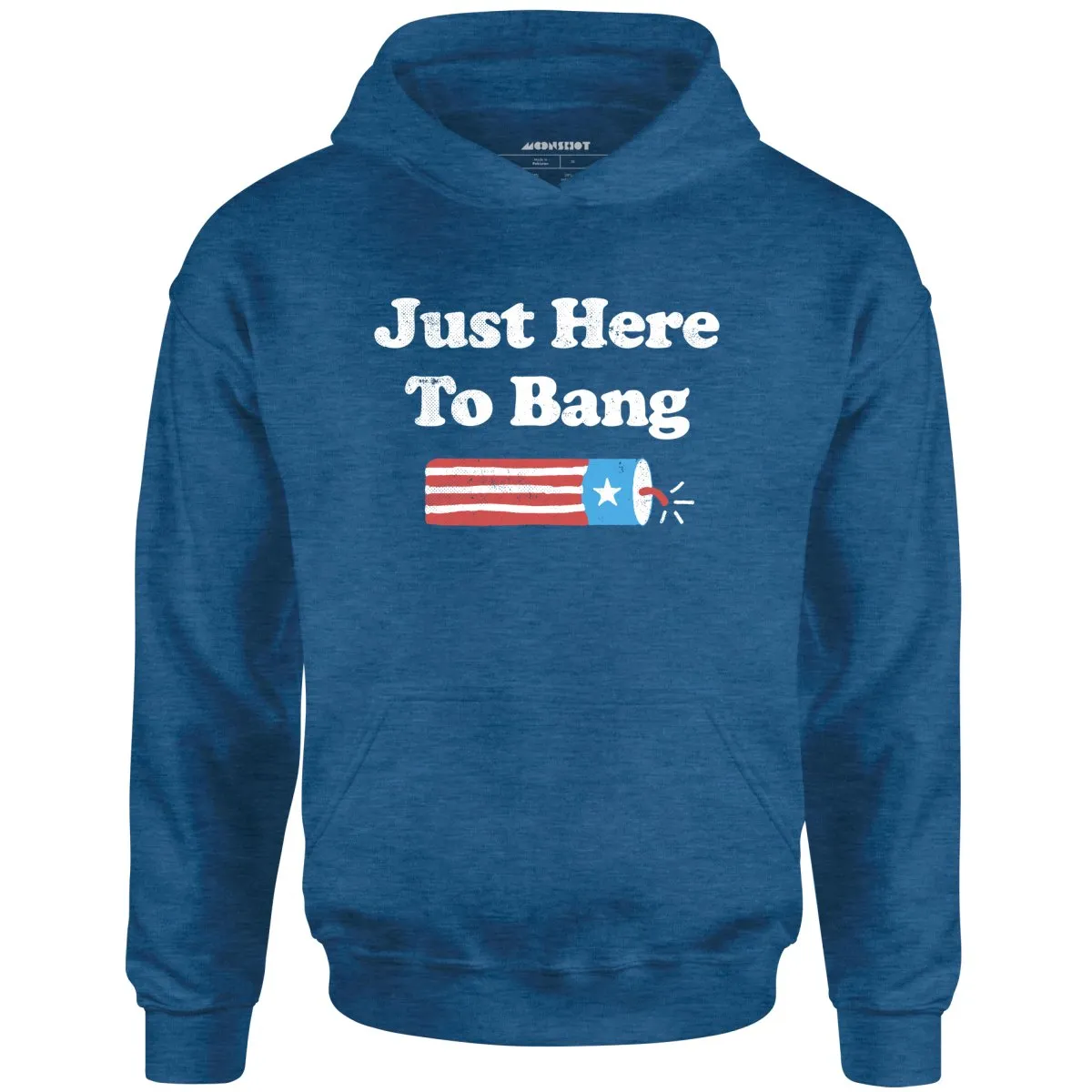 Just Here to Bang - Unisex Hoodie